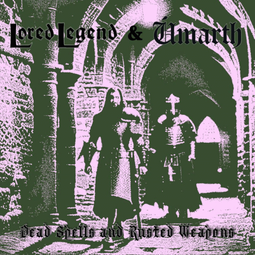 Lored Legend : Dead Spells and Rusted Weapons